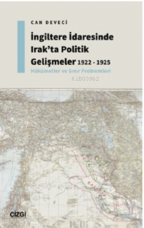 İngiltere İdaresinde Irak'ta Politik Gelişmeler 1922 - 1925 - Hükümetler ve Sınır Problemleri