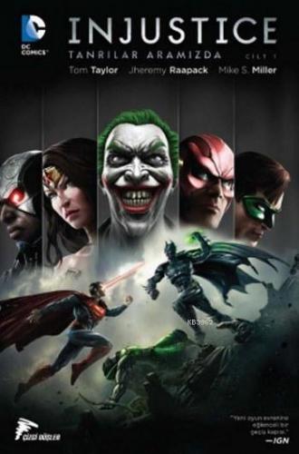 Injustice Cilt 1; Tanrılar Aramızda