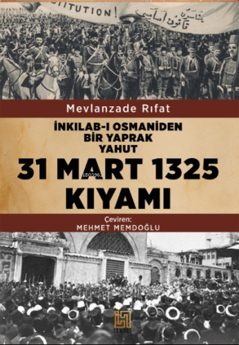 İnkılab-I Osmaniden Bir Yaprak  Yahut 31 Mart 1325 Kıyamı