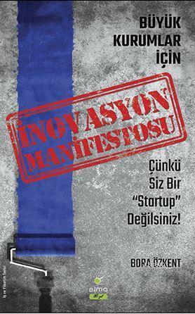 İnovasyon Manifestosu - Büyük Kurumlar İçin; Çünkü Siz Bir