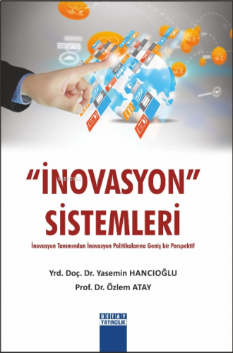 İnovasyon Sistemleri İnovasyon Tanımından İnovasyon Politikalarına Geniş Bir Perspektif