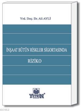 İnşaat Bütün Riskler Sigortasında Riziko