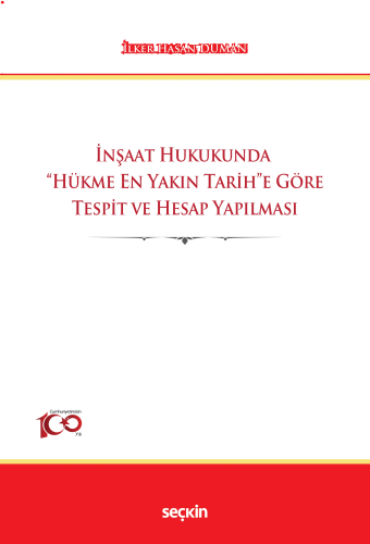 İnşaat Hukukunda "Hükme En Yakın Tarih"e Göre Tespit ve Hesap Yapılması