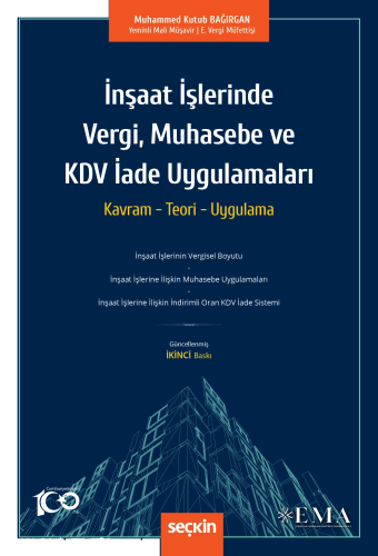 İnşaat İşlerinde Vergi, Muhasebe ve KDV İade Uygulamaları;Kavram – Teori – Uygulama