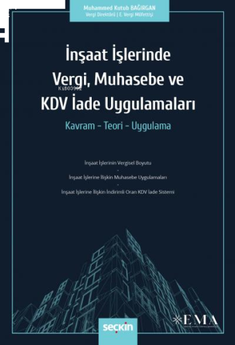 İnşaat İşlerinde Vergi, Muhasebe ve KDV İade Uygulamaları