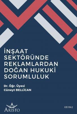 İnşaat Sektöründe Reklamlardan Doğan Hukuki Sorumluluk