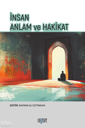 İnsan, Anlam ve Hakikat
