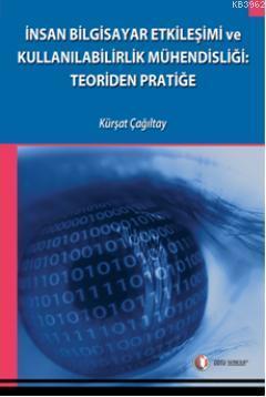 İnsan Bilgisayar Etkileşimi ve Kullanılabilirlik Mühendisliği; Teoriden Pratiğe