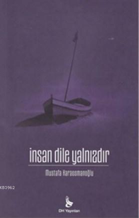 İnsan Dile Yalnızdır