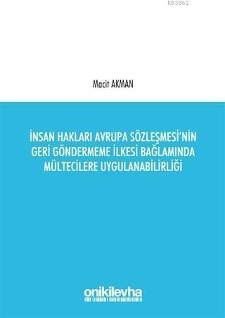 İnsan Hakları Avrupa Sözleşmesi'nin Geri Göndermeme İlkesi Bağlamında Mültecilere Uygulanabilirliği