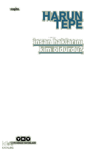 İnsan Haklarını Kim Öldürdü?;İnsan Hakları Eleştirileri Üzerine