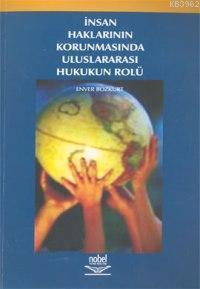 İnsan Haklarının Korunmasında Uluslararası Hukukun Rolü