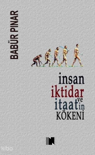 İnsan, İktidar ve İtaatin Kökeni