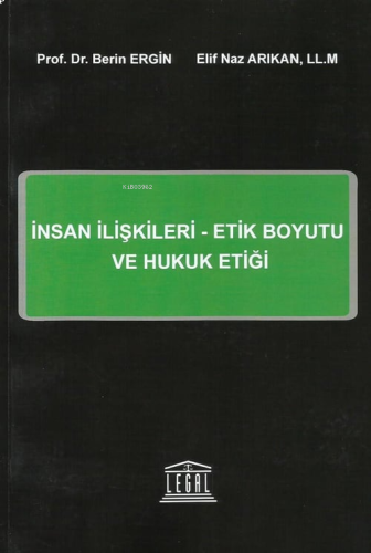 İnsan İlişkileri - Etik Boyutu ve Hukuk Etiği