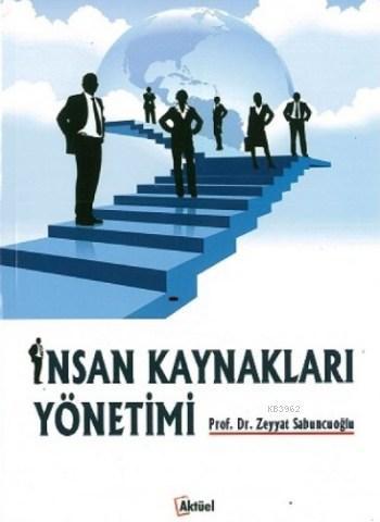 İnsan Kaynakları Yönetimi (Uygulama Örnekleriyle)
