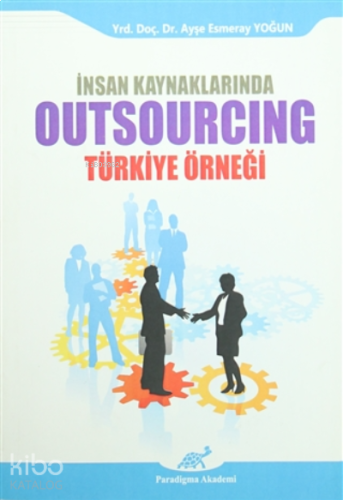 İnsan Kaynaklarında Outsourcing  - Türkiye Örneği