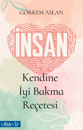 İnsan; Kendine İyi Bakma Reçetesi