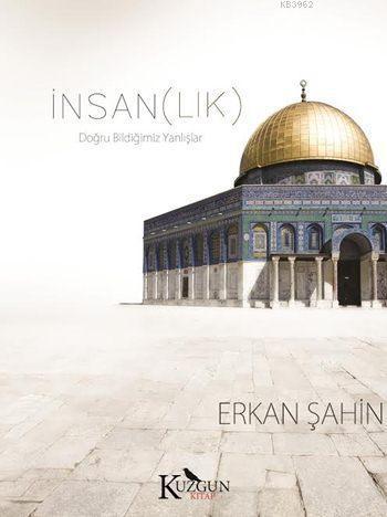 İnsan(lık); Doğru Bildiğimiz Yanlışlar