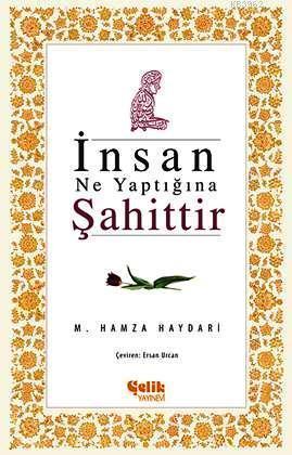 İnsan Ne Yaptığına Şahittir