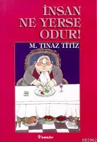 İnsan Ne Yerse Odur