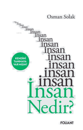 İnsan Nedir?;Kendini Tanımaya Var mısın?