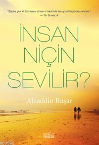 İnsan Niçin Sevilir?