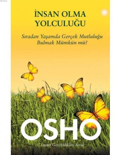 İnsan Olma Yolculuğu; Sıradan Yaşamda Gerçek Mutluluğu Bulmak Mümkün mü?