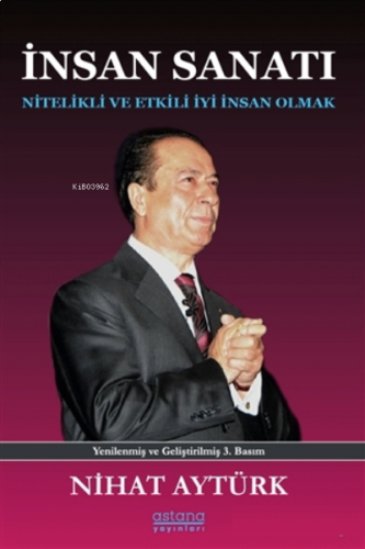 İnsan Sanatı;Nitelikli ve Etkikli İyi İnsan Olmak