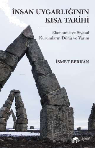 İnsan Uygarlığının Kısa Tarihi: Ekonomik ve Siyasal Kurumların Dünü ve Yarını