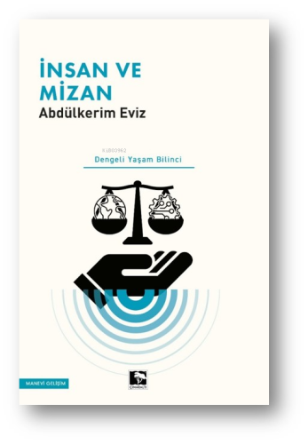 İnsan ve Mizan;Dengeli Yaşam Bilinci
