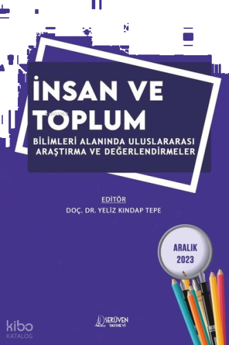 İnsan ve Toplum Bilimleri Alanında Uluslararası Araştırma ve Değerlendirmeler