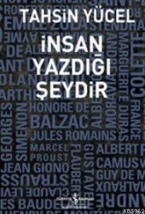 İnsan Yazdığı Şeydir