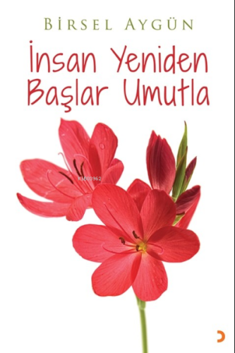 İnsan Yeniden Başlar Umutla