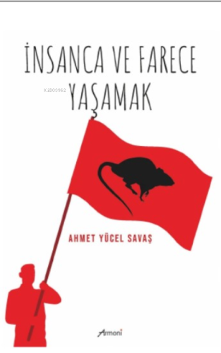 İnsanca Ve Farece Yaşamak