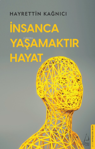 İnsanca Yaşamaktır Hayat