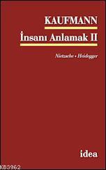 İnsanı Anlamak II; Nietzsche - Heidegger