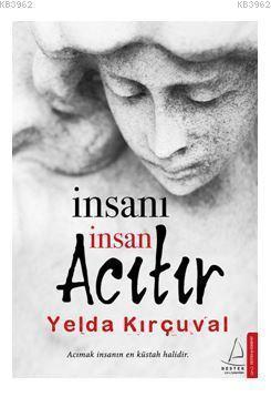 İnsanı İnsan Acıtır