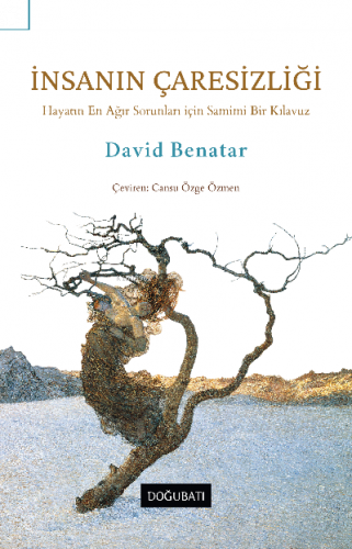 İnsanın Çaresizliği;Hayatın En Ağır Sorunları için Samimi Bir Kılavuz