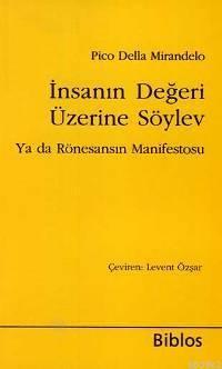 İnsanın Değeri Üzerine Söylev; Ya da Rönesansın Manifestosu