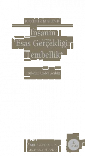 İnsanın Esas Gerçekliği: Tembellik