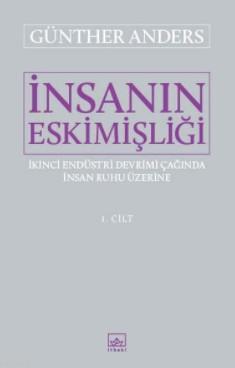 İnsanın Eskimişliği 1. Cilt