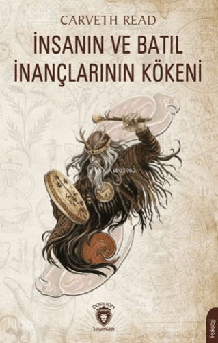 İnsanın ve Batıl İnançlarının Kökeni