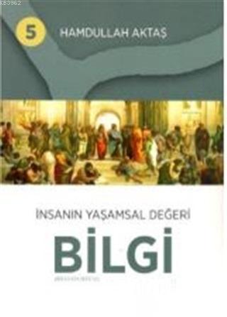 İnsanın Yaşamsal Değeri Bilgi 5