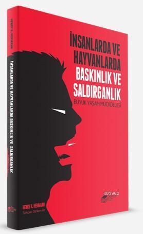 İnsanlarda ve Hayvanlarda Baskınlık ve Saldırganlık; Büyük Yaşam Mücadelesi