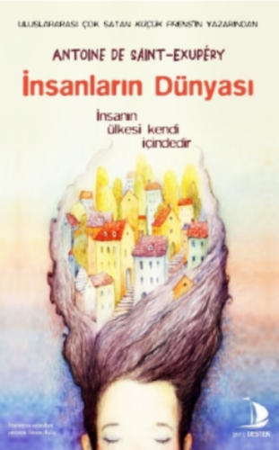 İnsanların Dünyası;İnsanın Ülkesi Kendi İçindedir
