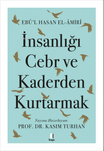 İnsanlığı Cebr ve Kaderden Kurtarmak