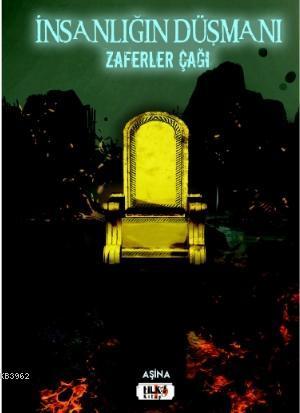 İnsanlığın Düşmanı; Zaferler Çağı