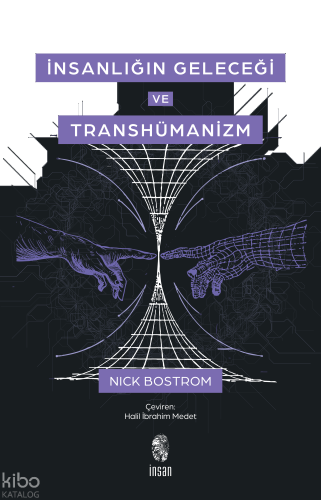 İnsanlığın Geleceği ve Transhümanizm