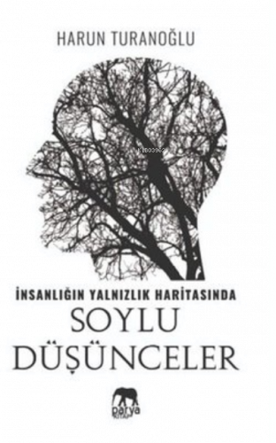 İnsanlığın Yalnızlık Haritasında Soylu Düşünceler