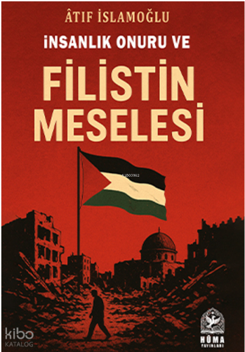 İnsanlık Onuru ve Filistin Meselesi